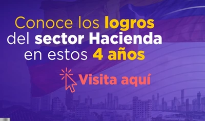 Conoce los logros del Sector Hacienda en estos 4 a&ntilde;os